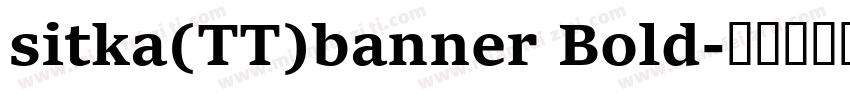 sitka(TT)banner Bold字体转换